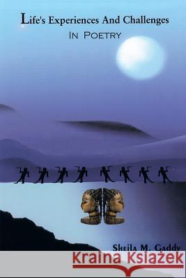 Life's Experiences and Challenges in Poetry Sheila M. Gaddy 9781418416775 Authorhouse - książka