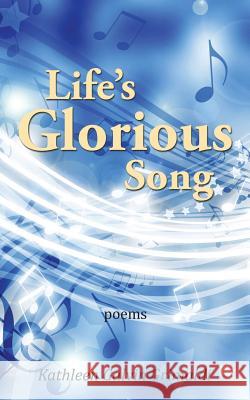 Life's Glorious Song Kathleen Galvin Grimaldi 9781504961882 Authorhouse - książka
