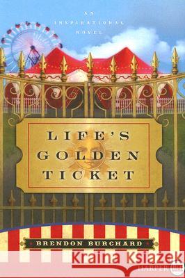 Life's Golden Ticket Burchard, Brendon 9780061260407 Harperluxe - książka