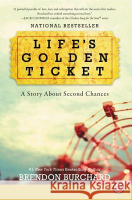 Life's Golden Ticket: A Story about Second Chances Brendon Burchard 9780062467201 HarperLuxe - książka