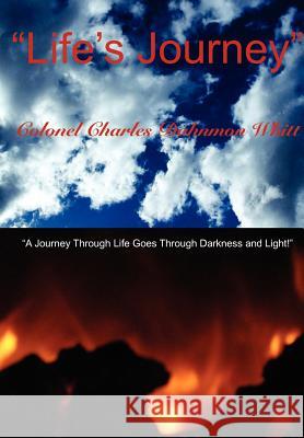 Lifes Journey Colonel Charles Dahnmon Whitt 9781620501085 Dahnmon Whitt Family - książka