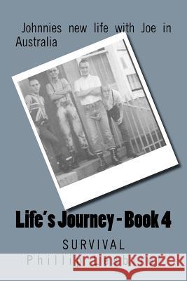 Life's Journey - Book 4: Survival Phillip Lesbirel 9781477507667 Createspace - książka