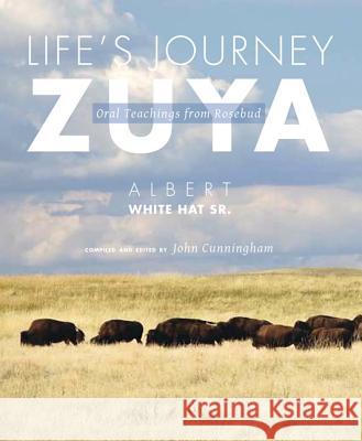 Life's Journey-Zuya: Oral Teachings from Rosebud Albert Whit John Cunningham 9781607811770 University of Utah Press - książka