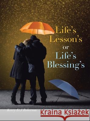 Life's Lesson's or Life's Blessing's Kerry D. J. Roberson 9781665783071 Archway Publishing - książka