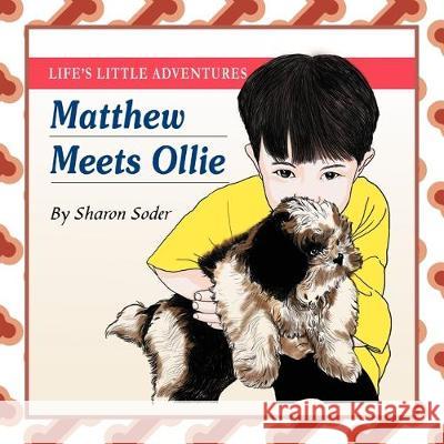 Life's Little Adventures: Matthew Meets Olive Sharon Soder 9781477103500 Xlibris - książka