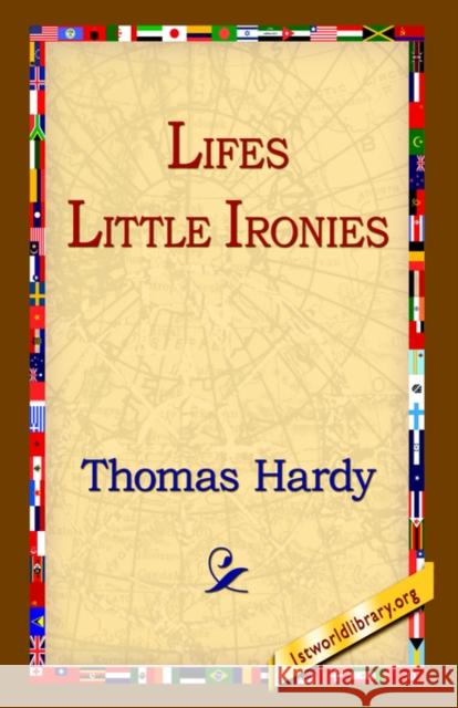 Lifes Little Ironies Thomas Hardy 9781421808710 1st World Library - książka
