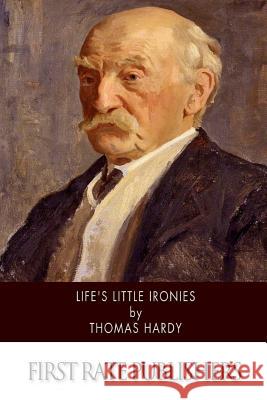 Life's Little Ironies Thomas Hardy 9781514255063 Createspace - książka