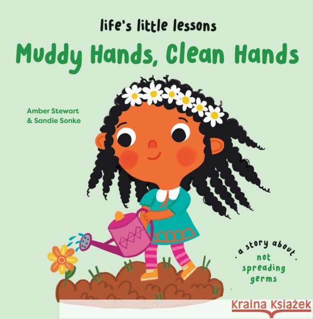 Life’s Little Lessons: Muddy Hands, Clean Hands Stewart, Amber 9781915801753 Boxer Books - książka