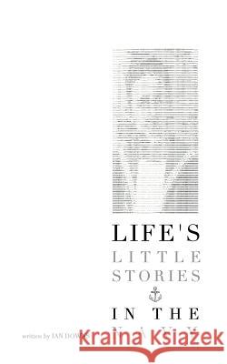 Life's Little Stories In The Navy Ian Downs 9781366846785 Blurb - książka