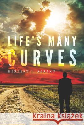 Life's Many Curves Herbert J. Abrams 9781641112208 Palmetto Publishing Group - książka