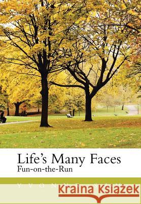 Life's Many Faces: Fun on the Run Sam, Yvonne 9781483640006 Xlibris Corporation - książka