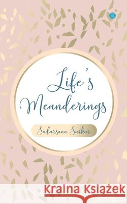 Life's Meanderings Sudarsana Sarkar 9789390034789 Bluerose Publishers - książka