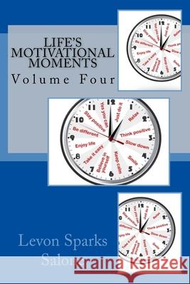 Life's Motivational Moments Levon Spark 9781517303792 Createspace - książka