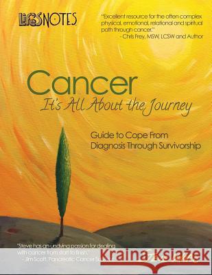 Life's Notes: Cancer - It's All About the Journey: Guide to Cope From Diagnosis Through Survivorship Ward, Steve 9781515064169 Createspace - książka