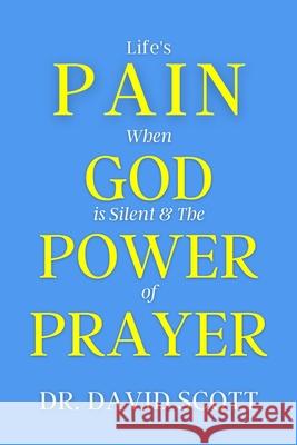 Life's Pain When God Is Silent & the Power of Prayer David Scott 9781953671004 Purple Chair Books and Educational Products, - książka