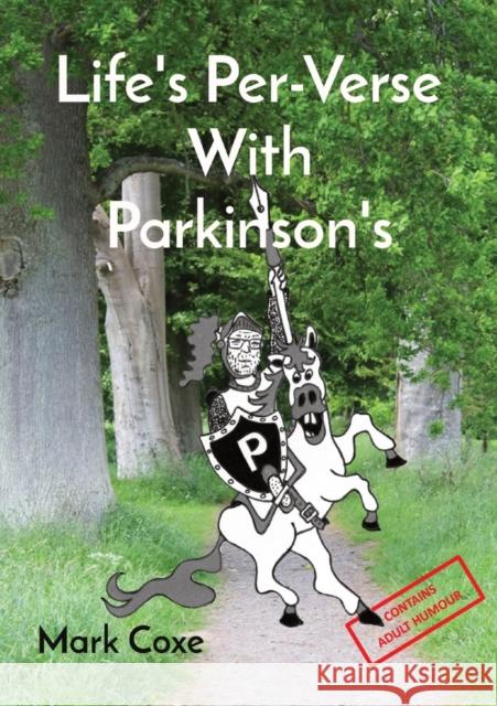 Life's Per-Verse With Parkinson's Mark Coxe 9781739388607 Mark Coxe Publishing - książka