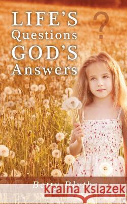 Life's Questions God's Answers Professor Betty Blythe 9781498417518 Xulon Press - książka