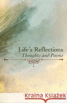 Life's Reflections: Thoughts and Poems Charles Asbury   9781665306393 Booklogix - książka