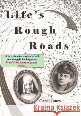 Life's Rough Roads: A Jewish actor and a Catholic nun struggle for happiness Jones, Carol 9781466373464 Createspace - książka