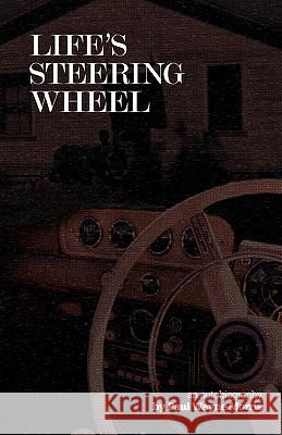 Life's Steering Wheel Paul Wayne Morris 9781434815637 Createspace - książka