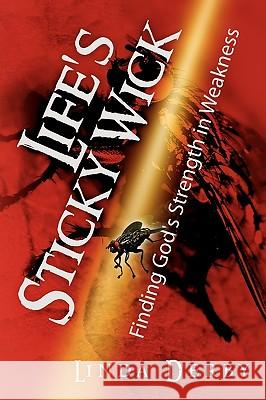 Life's Sticky Wick Linda Derby 9781450020619 Xlibris - książka