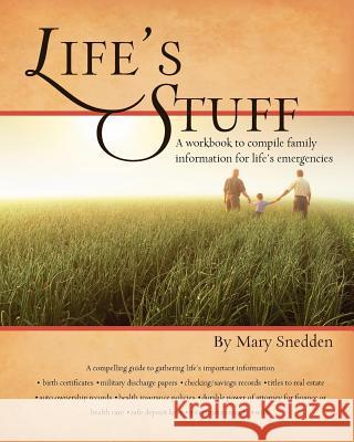 Life's Stuff: A Workbook To Compile Family Information For Life's Emergencies Snedden, Mary 9781441472922 Createspace - książka