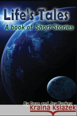 Life's Tales: A book of Short Stories Burkey, Joy 9781482560909 Createspace - książka
