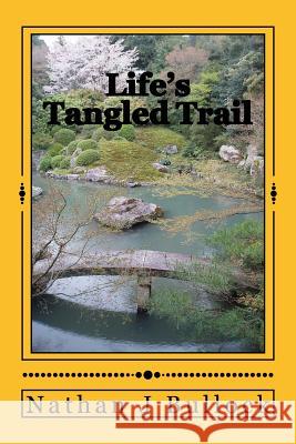 Life's Tangled Trail Nathan J. Bullock Marvin C. Crowther 9780692946213 Life's Tangled Trail - książka