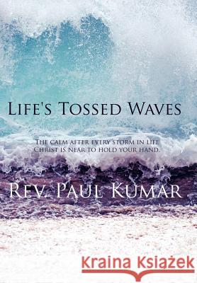 Life's Tossed Waves Rev Paul Kumar 9781434312594 Authorhouse - książka