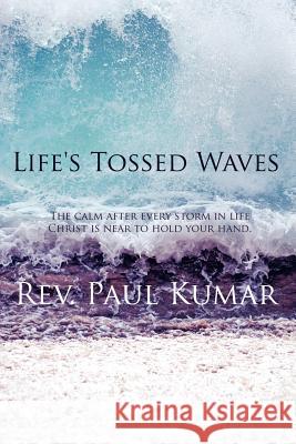 Life's Tossed Waves Rev Paul Kumar 9781434312600 Authorhouse - książka