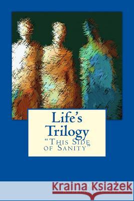 Life's Trilogy: ?This Side of Sanity? Rodriguez-Cuevas, Estanislao 9781718789579 Createspace Independent Publishing Platform - książka