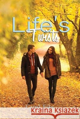 Life's Twists Carol Fike 9781964362267 Authors' Tranquility Press - książka