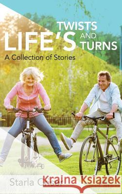 Life's Twists and Turns: A Collection of Stories Starla K. Criser 9780578409931 Starla Enterprises, Inc - książka