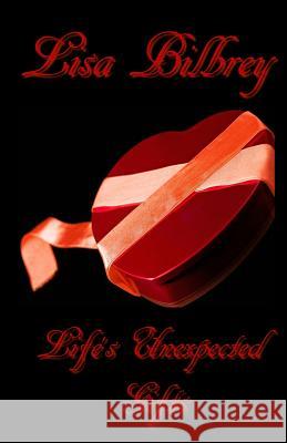 Life's Unexpected Gifts Lisa Bilbrey 9781495920370 Createspace - książka