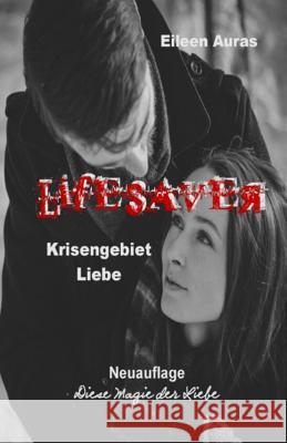 Lifesaver: Krisengebiet Liebe Eileen Auras 9781730815058 Independently Published - książka