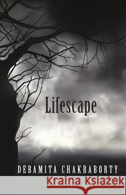 Lifescape Debamita Chakraborty 9789390266951 Leadstart Publishing Services Pvt Ltd - książka