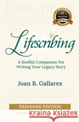 Lifescribing: A Soulful Companion for Writing Your Legacy Story, Expanded Edition Joan B. Gallares 9786210604641 Made to Change the World Publishing - książka