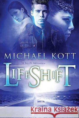 LifeShift: A Sci-Fi Adventure Michael Kott 9780998923024 Double I Publishing - książka
