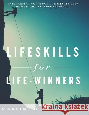 Lifeskills for Life-Winners: Interactive Workbook for Grades 9 & 10 Homeroom Guidance Exercises Marvin Tolentin 9781090816122 Independently Published - książka