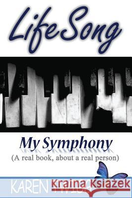 Lifesong - My Symphony Twigg, Karen 9780989402637 True Perspective Publishing House - książka