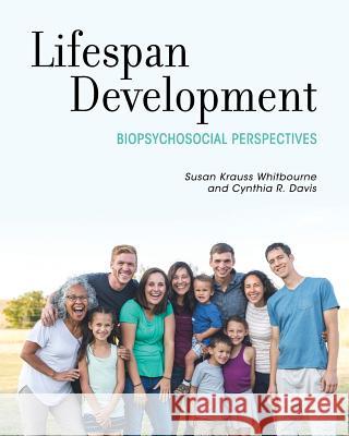 Lifespan Development: Biopsychosocial Perspectives Susan Krauss Whitbourne Cynthia R. Davis 9781516514113 Cognella Academic Publishing - książka