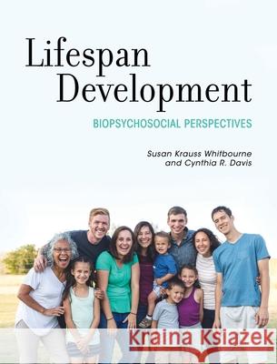 Lifespan Development: Biopsychosocial Perspectives Susan Krauss Whitbourne Cynthia R. Davis 9781793538925 Cognella Academic Publishing - książka