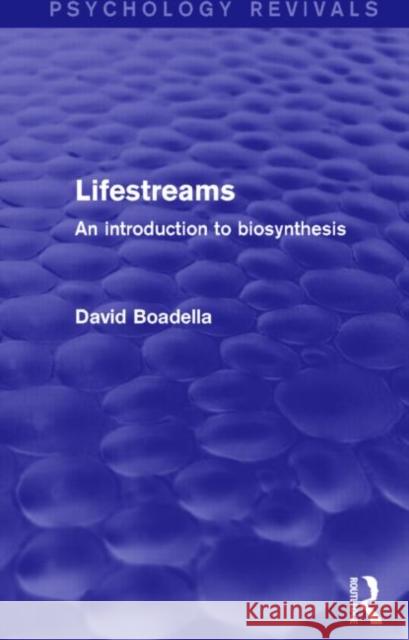 Lifestreams: An Introduction to Biosynthesis David Boadella 9781138829565 Routledge - książka