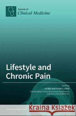 Lifestyle and Chronic Pain Jo Nijs Felipe J. J. Reis 9783036535784 Mdpi AG - książka