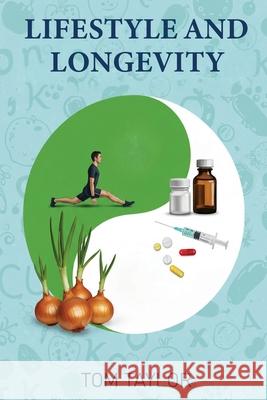 Lifestyle and Longevity Tom Taylor 9781918243628 Bookpublication.Co.UK - książka