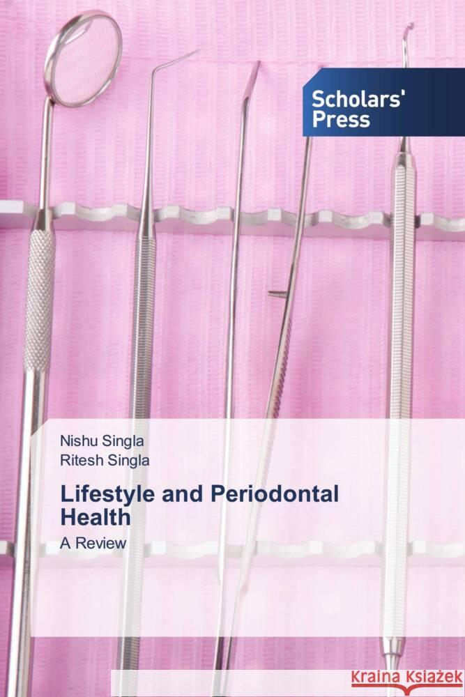 Lifestyle and Periodontal Health Nishu Singla Ritesh Singla 9786205520680 Scholars' Press - książka