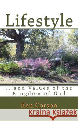 Lifestyle and the Values of the Kingdom of God: Twenty Years of Provoker Articles on Lifestyle Ken Corson 9781515136651 Createspace - książka