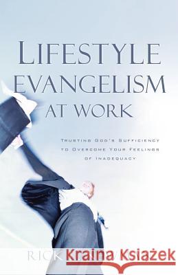 Lifestyle Evangelism At Work Rick L Newman 9781597814850 Xulon Press - książka