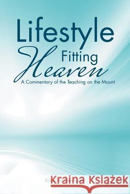 Lifestyle Fitting Heaven: A Commentary of the Teaching on the Mount Kancho Georgiev 9781512760286 WestBow Press - książka