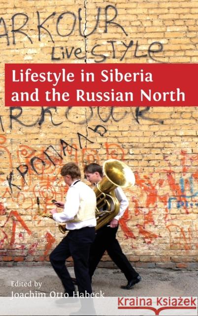 Lifestyle in Siberia and the Russian North Habeck Joachim Otto 9781783747184 Open Book Publishers - książka